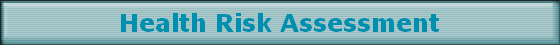 Health Risk Assessment